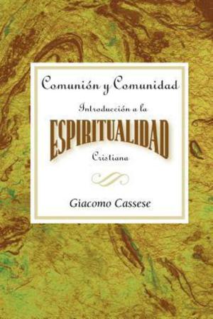 bigCover of the book Comunión y comunidad: Introducción a la espiritualidad Cristiana AETH by 