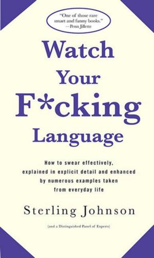 Cover of the book Watch Your F*cking Language by Ali A. Rizvi