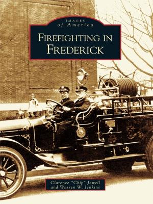 Cover of the book Firefighting in Frederick by Jon Milan, Gail Offen