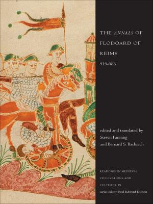 Cover of the book The 'Annals' of Flodoard of Reims, 919-966 by Raymond B. Blake, Jeffrey A. Keshen, Norman J. Knowles, Barbara J. Messamore