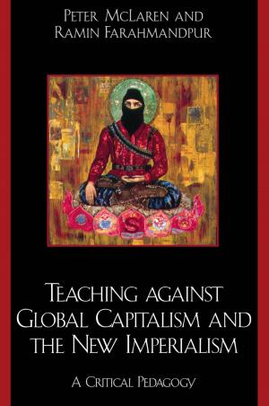 Cover of the book Teaching against Global Capitalism and the New Imperialism by Gretchen Oltman, Johnna L. Graff, Cynthia Wood Maddux