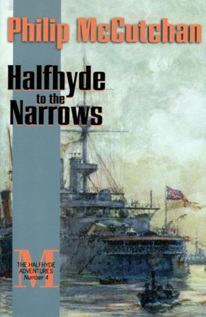 Cover of the book Halfhyde to the Narrows by Philip McCutchan