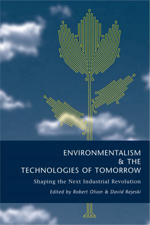 Cover of the book Environmentalism and the Technologies of Tomorrow by Paul Cawood Hellmund, Daniel Smith