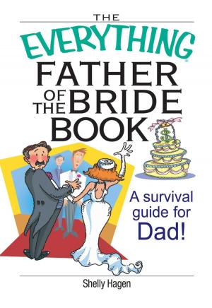 Cover of the book The Everything Father Of The Bride Book by Kim Kavin