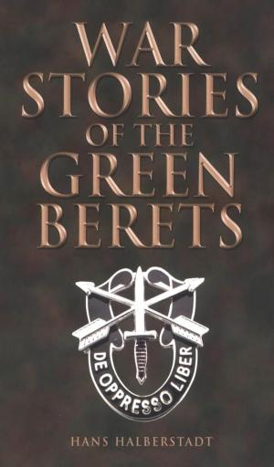 Cover of the book War Stories of the Green Berets by Michael Agnew, Billy Broas, Conn, Schaefer, Wiklund