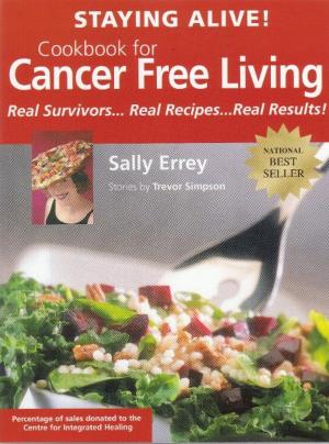 Cover of Staying Alive! Cookbook for Cancer Free Living