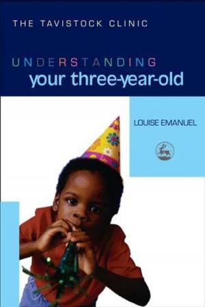Cover of the book Understanding Your Three-Year-Old by Sarah Naish, Rosie Jefferies