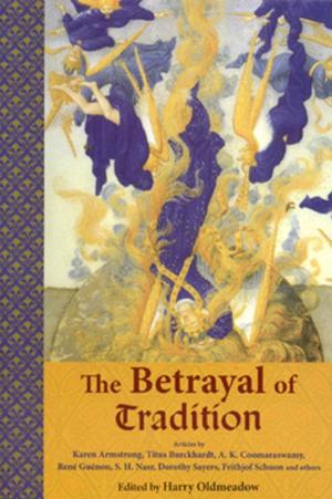 Cover of the book The Betrayal of Tradition by Frithjof Schuon