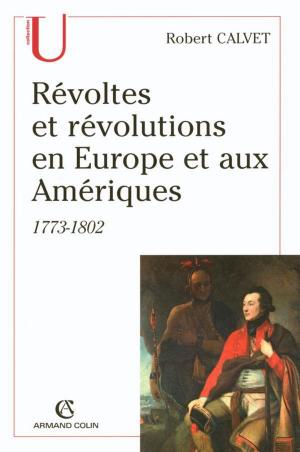 Cover of the book Révoltes et révolutions en Europe et aux Amériques by Patrick Cingolani