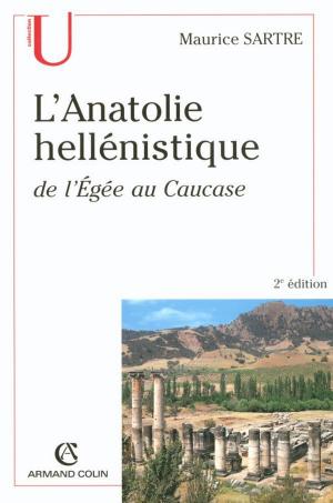 Cover of the book L'Anatolie hellénistique by Michel Biard, Hervé Leuwers