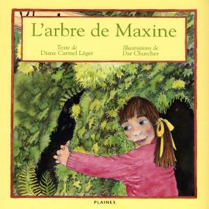 Cover of the book arbre de Maxine, L’ by Laurent Poliquin