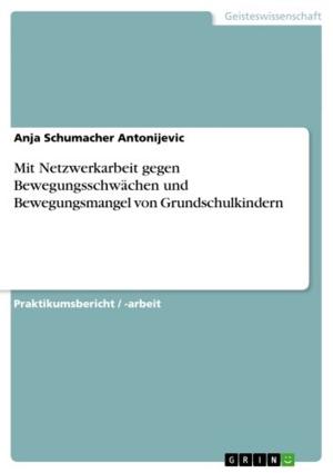 Book cover of Mit Netzwerkarbeit gegen Bewegungsschwächen und Bewegungsmangel von Grundschulkindern