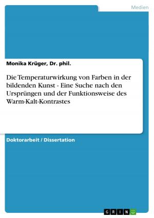 Cover of the book Die Temperaturwirkung von Farben in der bildenden Kunst - Eine Suche nach den Ursprüngen und der Funktionsweise des Warm-Kalt-Kontrastes by Anita Glunz