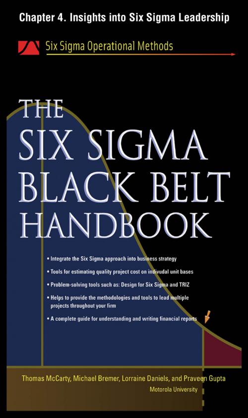 Cover of the book The Six Sigma Black Belt Handbook, Chapter 4 - Insights into Six Sigma Leadership by Thomas McCarty, Lorraine Daniels, Michael Bremer, Praveen Gupta, John Heisey, Kathleen Mills, McGraw-Hill Education
