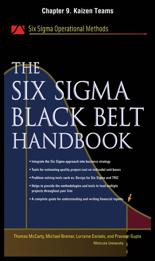 Cover of the book The Six Sigma Black Belt Handbook, Chapter 9 - Kaizen Teams by Thomas McCarty, Lorraine Daniels, Michael Bremer, Praveen Gupta, John Heisey, Kathleen Mills, McGraw-Hill Education
