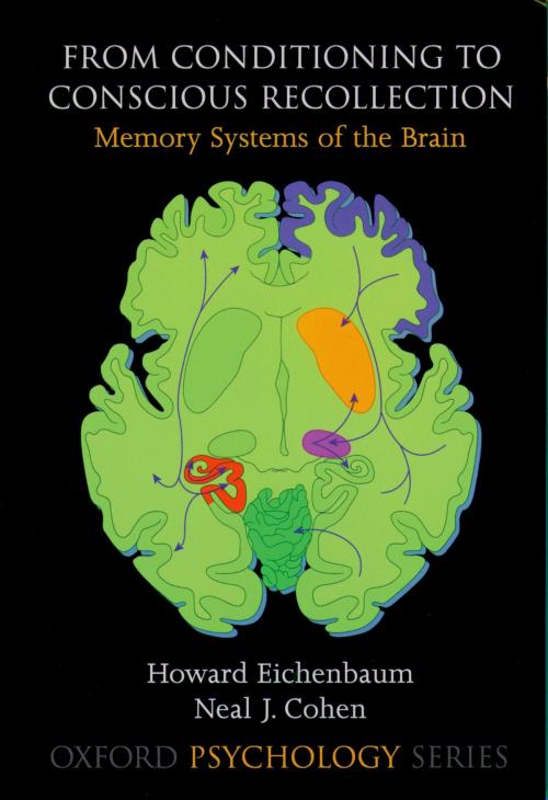 Cover of the book From Conditioning to Conscious Recollection by Howard Eichenbaum, Neal J. Cohen, Oxford University Press