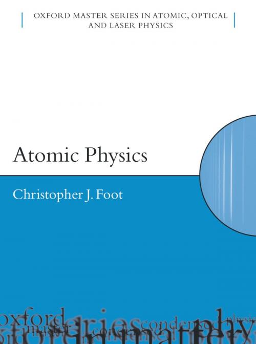 Cover of the book Atomic Physics by C.J. Foot, OUP Oxford