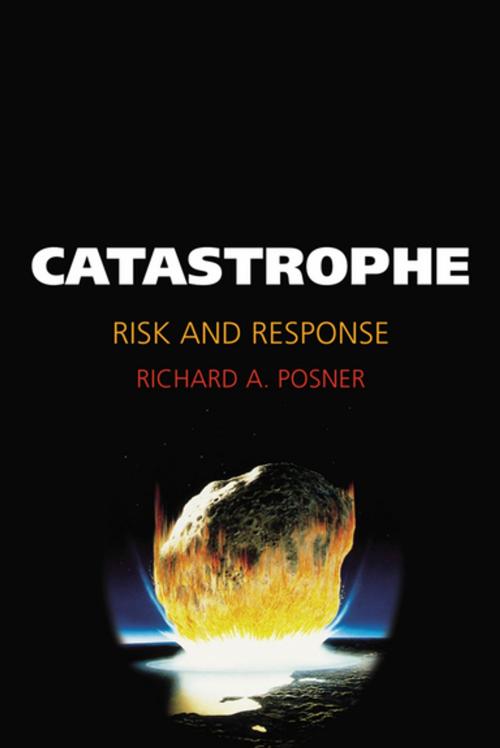 Cover of the book Catastrophe by Richard A. Posner, Oxford University Press