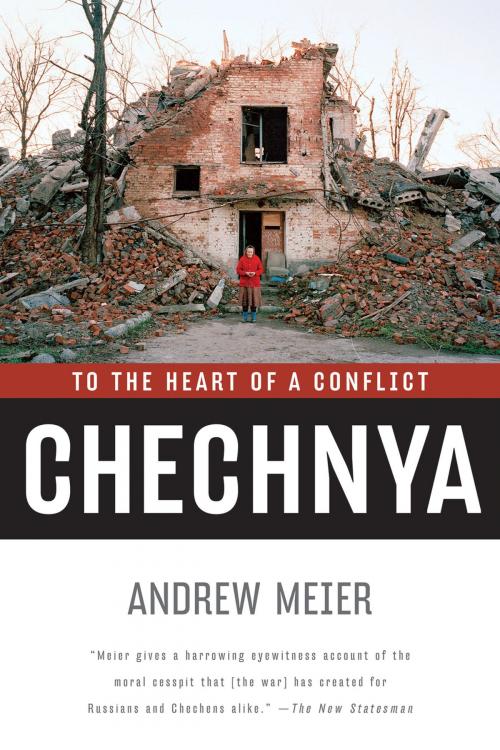 Cover of the book Chechnya: To the Heart of a Conflict by Andrew Meier, W. W. Norton & Company