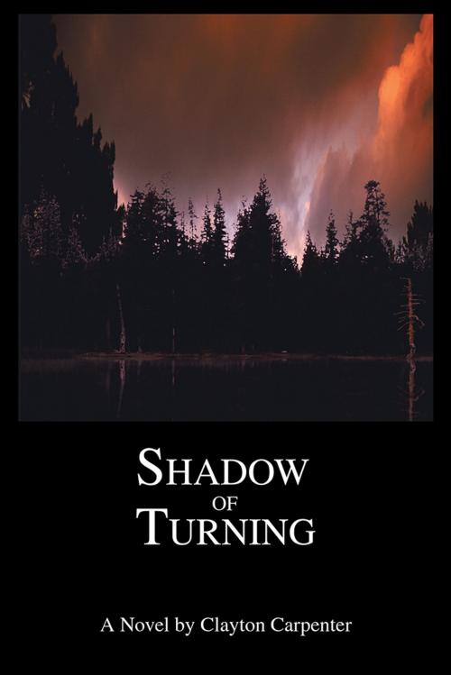 Cover of the book Shadow of Turning by Clayton Carpenter, iUniverse