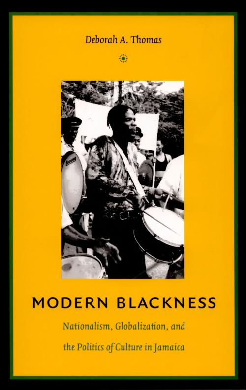 Cover of the book Modern Blackness by Deborah A. Thomas, Irene Silverblatt, Sonia Saldívar-Hull, Duke University Press