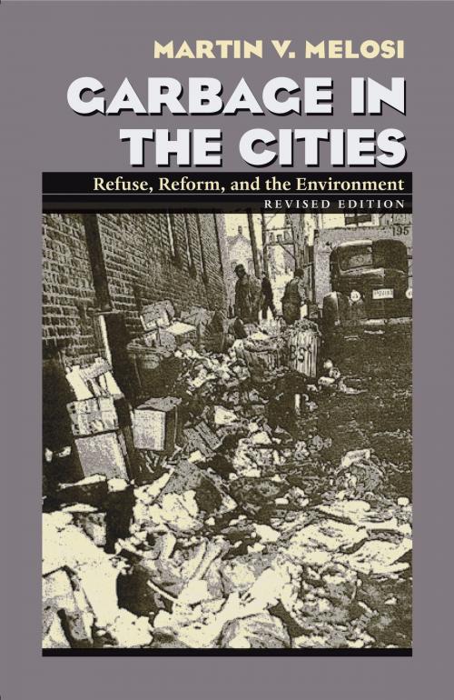 Cover of the book Garbage In The Cities by Martin V. Melosi, University of Pittsburgh Press