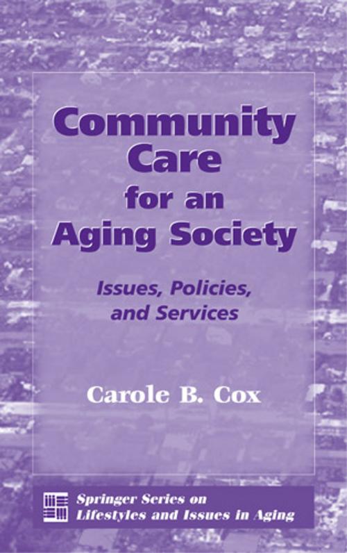 Cover of the book Community Care for an Aging Society by Carole B. Cox, PhD, Springer Publishing Company