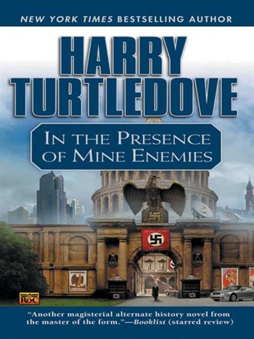 Cover of the book In the Presence of Mine Enemies by Harry Turtledove, Penguin Publishing Group