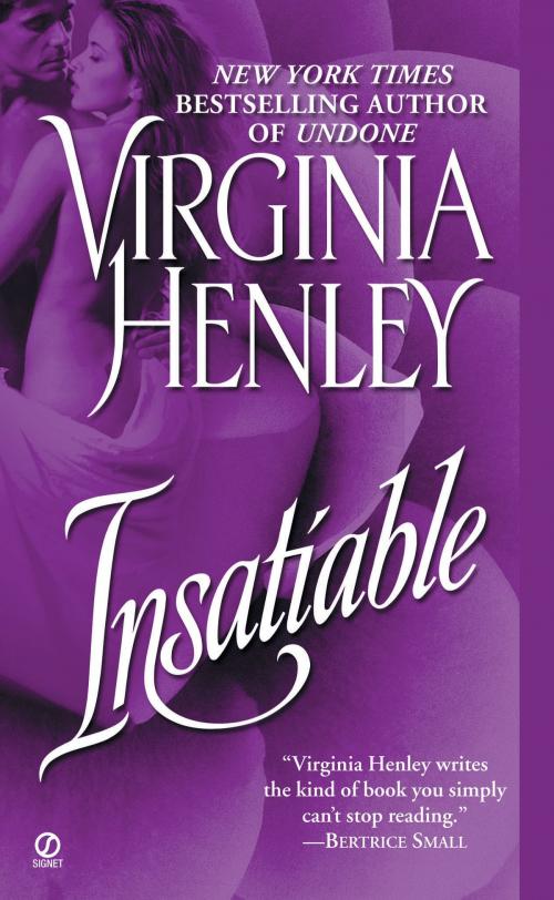 Cover of the book Insatiable by Virginia Henley, Penguin Publishing Group
