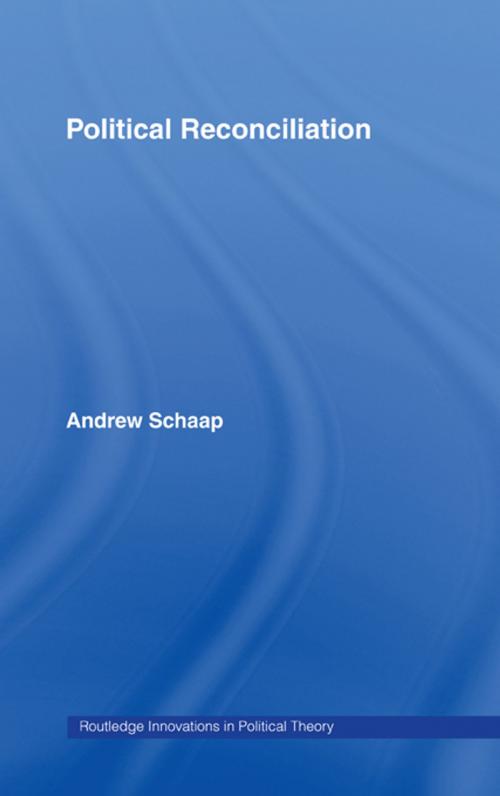 Cover of the book Political Reconciliation by Andrew Schaap, Taylor and Francis