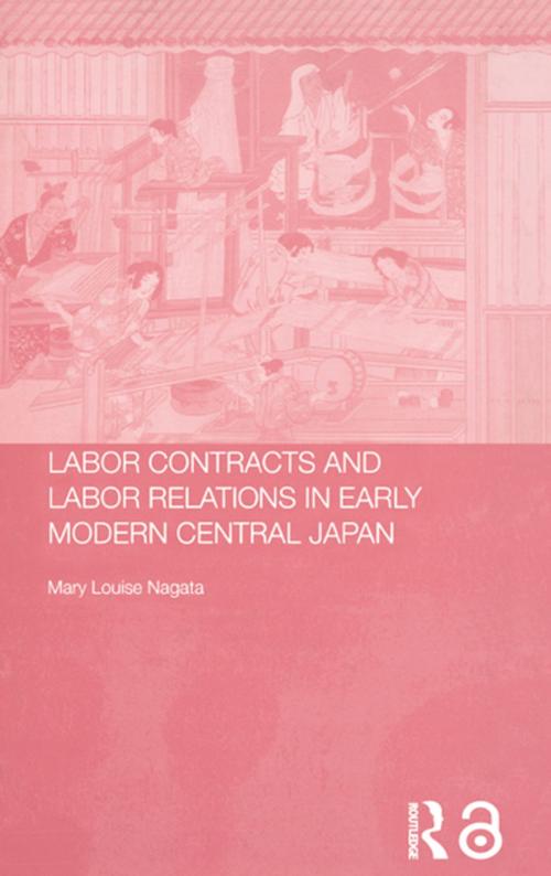 Cover of the book Labour Contracts and Labour Relations in Early Modern Central Japan by Mary Louise Nagata, Taylor and Francis