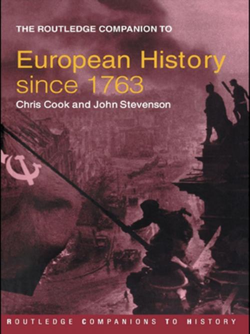 Cover of the book The Routledge Companion to Modern European History since 1763 by Chris Cook, John Stevenson, Taylor and Francis