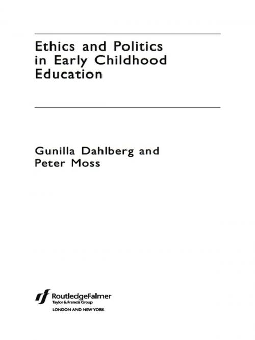 Cover of the book Ethics and Politics in Early Childhood Education by Gunilla Dahlberg, Peter Moss, Taylor and Francis