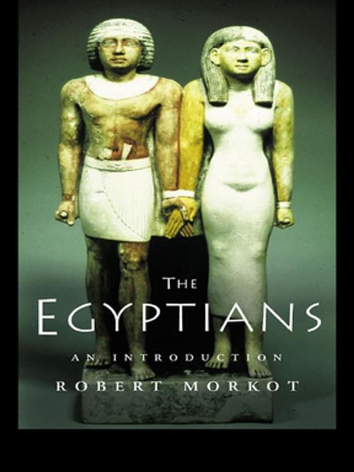 Cover of the book The Egyptians by Robert Morkot, Taylor and Francis