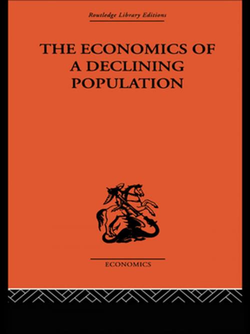 Cover of the book The Economics of a Declining Population by W.B. Reddaway, Taylor and Francis