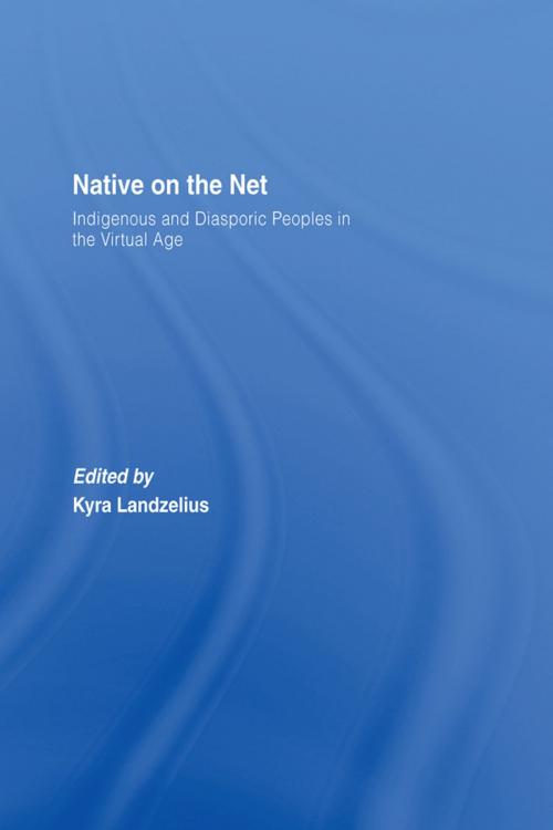 Cover of the book Native on the Net by Kyra Landzelius, Taylor and Francis