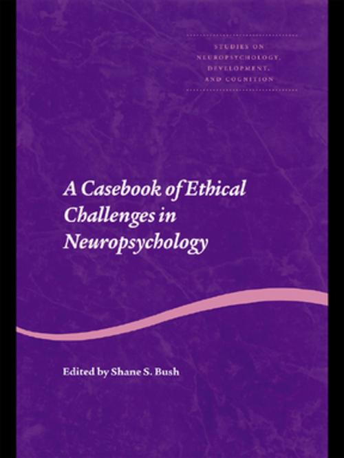 Cover of the book A Casebook of Ethical Challenges in Neuropsychology by , Taylor and Francis