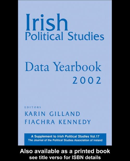 Cover of the book Irish Political Studies Data Yearbook 2002 by , Taylor and Francis
