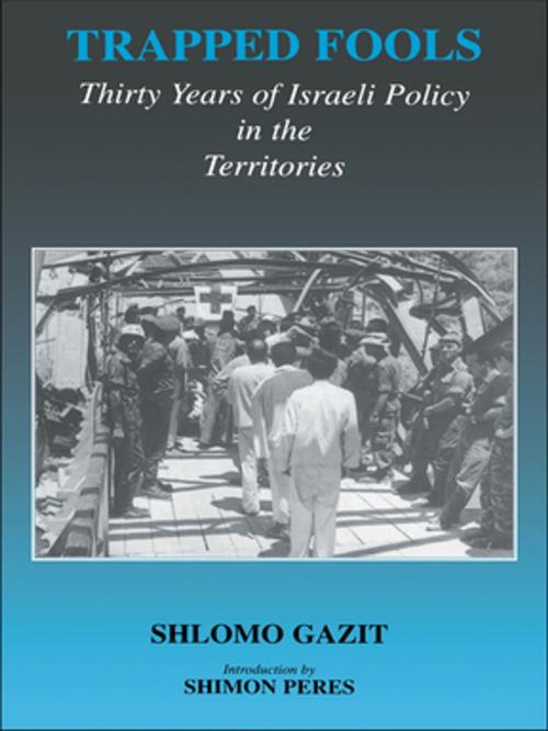 Cover of the book Trapped Fools by Shlomo Gazit, Taylor and Francis