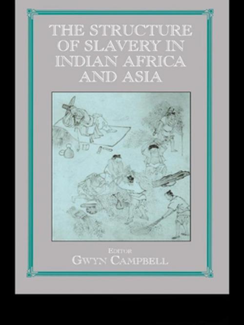 Cover of the book Structure of Slavery in Indian Ocean Africa and Asia by Gwyn Campbell, Taylor and Francis