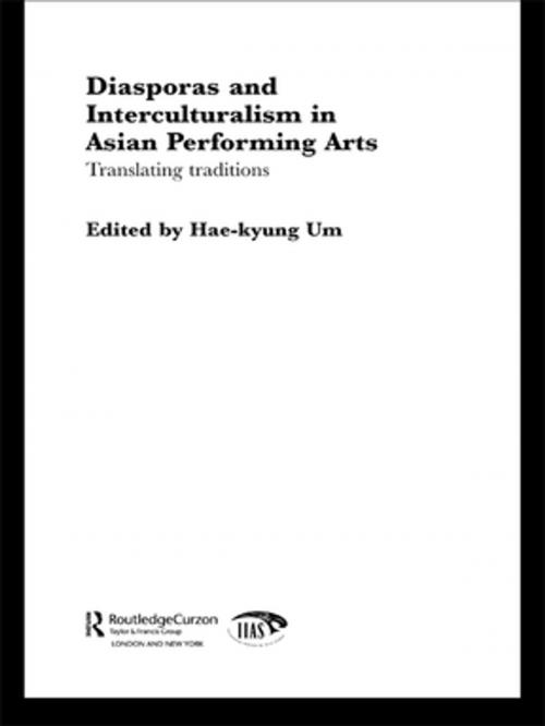 Cover of the book Diasporas and Interculturalism in Asian Performing Arts by , Taylor and Francis