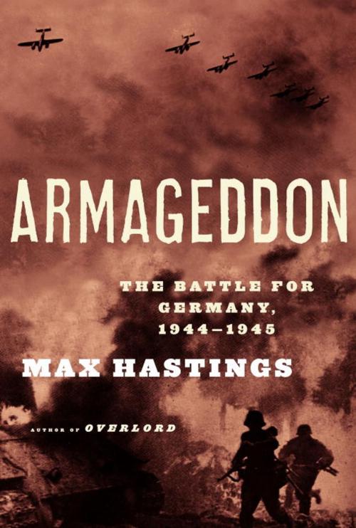 Cover of the book Armageddon by Max Hastings, Knopf Doubleday Publishing Group