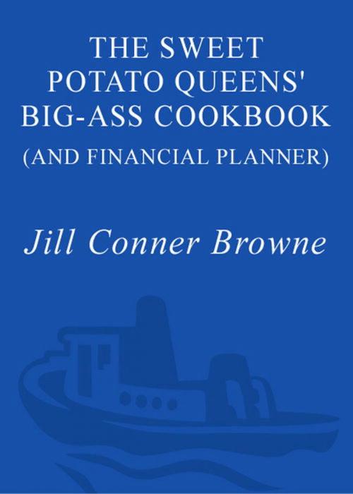 Cover of the book The Sweet Potato Queens' Big-Ass Cookbook (and Financial Planner) by Jill Conner Browne, Crown/Archetype