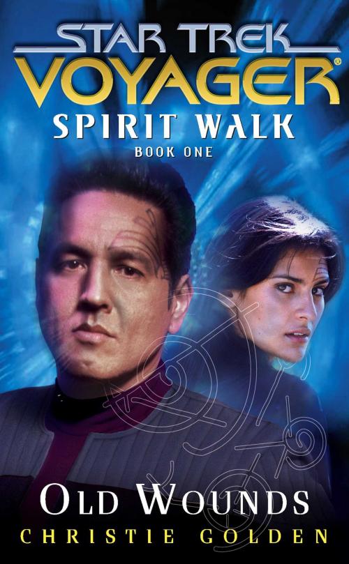 Cover of the book Star Trek: Voyager: Spirit Walk #1: Old Wounds by Christie Golden, Pocket Books/Star Trek