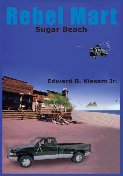 Cover of the book Rebel Mart by Edward B. Kissam Jr., AuthorHouse