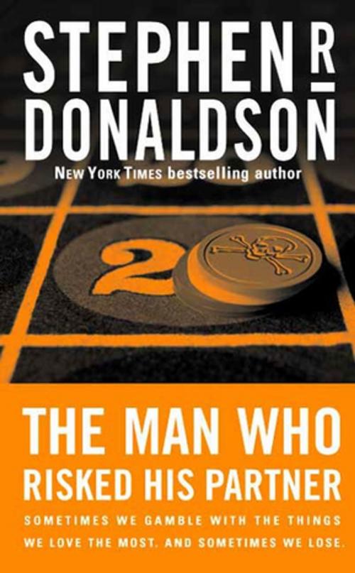 Cover of the book The Man Who Risked His Partner by Stephen R. Donaldson, Tom Doherty Associates