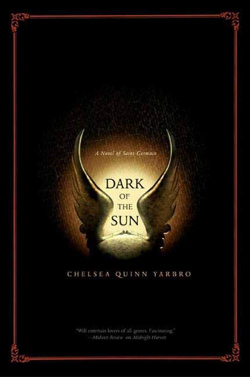 Cover of the book Dark of the Sun by Chelsea Quinn Yarbro, Tom Doherty Associates
