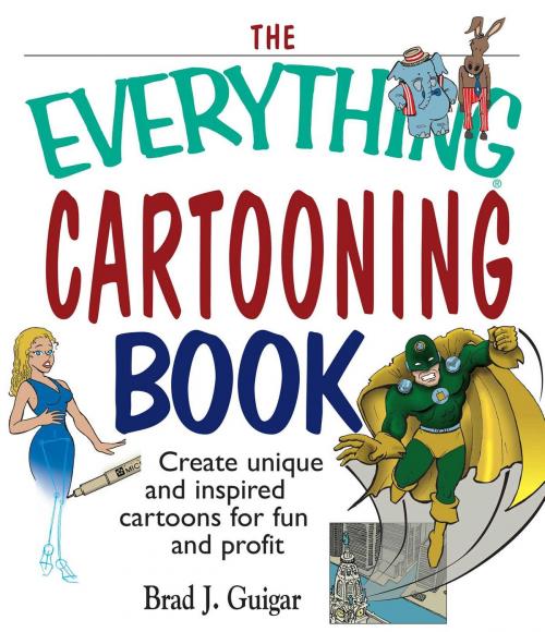 Cover of the book The Everything Cartooning Book by Brad J Guigar, Adams Media