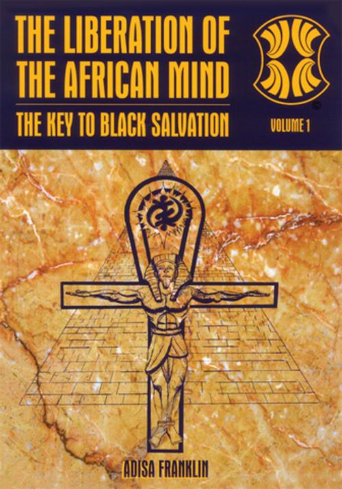 Cover of the book The Liberation of the African Mind by Adisa Franklin, AuthorHouse
