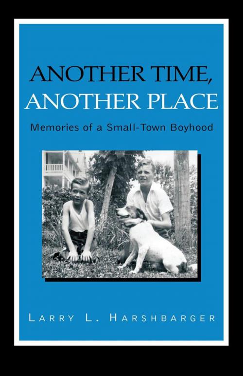 Cover of the book Another Time, Another Place by Larry L. Harshbarger, Xlibris US